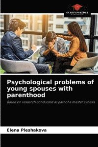 bokomslag Psychological problems of young spouses with parenthood