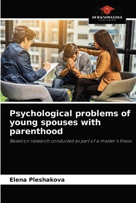 Psychological problems of young spouses with parenthood 1