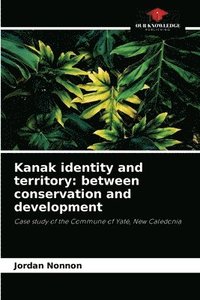 bokomslag Kanak identity and territory