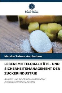 bokomslag Lebensmittelqualitts- Und Sicherheitsmanagement Der Zuckerindustrie