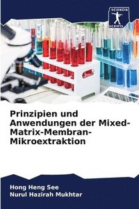bokomslag Prinzipien und Anwendungen der Mixed-Matrix-Membran-Mikroextraktion