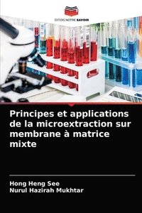 bokomslag Principes et applications de la microextraction sur membrane  matrice mixte