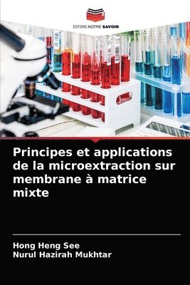 bokomslag Principes et applications de la microextraction sur membrane  matrice mixte