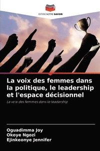 bokomslag La voix des femmes dans la politique, le leadership et l'espace dcisionnel