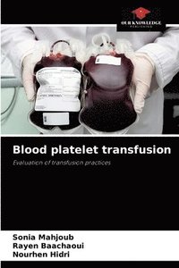 bokomslag Blood platelet transfusion