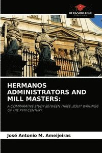 bokomslag Hermanos Administrators and Mill Masters