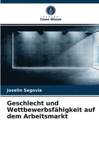 bokomslag Geschlecht und Wettbewerbsfhigkeit auf dem Arbeitsmarkt