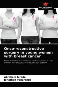 bokomslag Onco-reconstructive surgery in young women with breast cancer