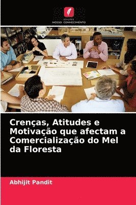 Crenas, Atitudes e Motivao que afectam a Comercializao do Mel da Floresta 1