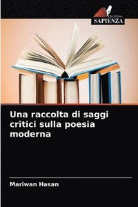 bokomslag Una raccolta di saggi critici sulla poesia moderna