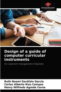 bokomslag Design of a guide of computer curricular instruments