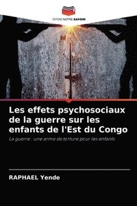 bokomslag Les effets psychosociaux de la guerre sur les enfants de l'Est du Congo