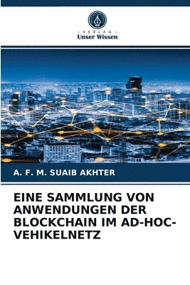 Eine Sammlung Von Anwendungen Der Blockchain Im Ad-Hoc-Vehikelnetz 1