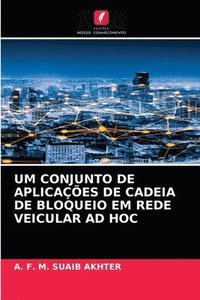 bokomslag Um Conjunto de Aplicaes de Cadeia de Bloqueio Em Rede Veicular Ad Hoc