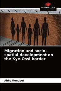bokomslag Migration and socio-spatial development on the Kye-Ossi border