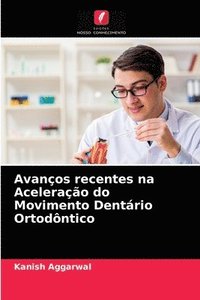 bokomslag Avanos recentes na Acelerao do Movimento Dentrio Ortodntico