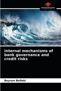 bokomslag Internal mechanisms of bank governance and credit risks