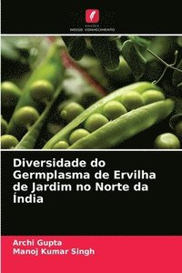 bokomslag Diversidade do Germplasma de Ervilha de Jardim no Norte da ndia