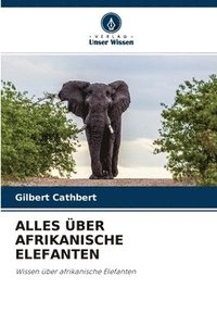 bokomslag Alles ber Afrikanische Elefanten