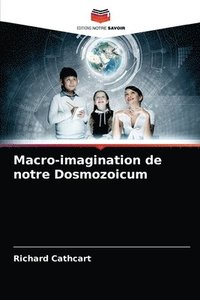 bokomslag Macro-imagination de notre Dosmozoicum