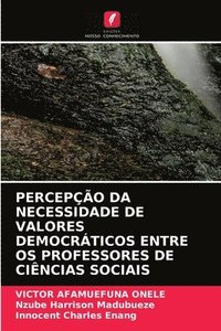 bokomslag Percepo Da Necessidade de Valores Democrticos Entre OS Professores de Cincias Sociais