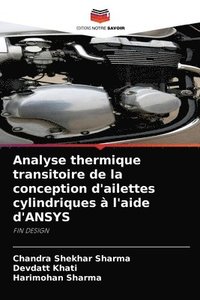 bokomslag Analyse thermique transitoire de la conception d'ailettes cylindriques  l'aide d'ANSYS