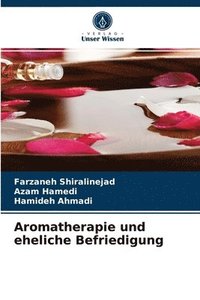 bokomslag Aromatherapie und eheliche Befriedigung