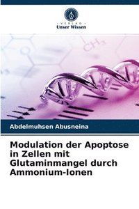 bokomslag Modulation der Apoptose in Zellen mit Glutaminmangel durch Ammonium-Ionen