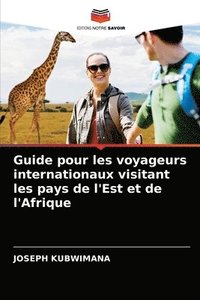 bokomslag Guide pour les voyageurs internationaux visitant les pays de l'Est et de l'Afrique