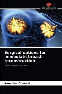 bokomslag Surgical options for immediate breast reconstruction