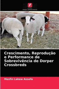 bokomslag Crescimento, Reproduo e Performance de Sobrevivncia de Dorper Crossbreds