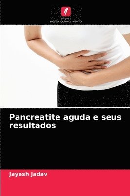 Pancreatite aguda e seus resultados 1