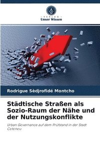 bokomslag Stdtische Straen als Sozio-Raum der Nhe und der Nutzungskonflikte