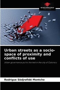 bokomslag Urban streets as a socio-space of proximity and conflicts of use
