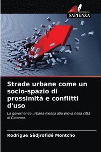 bokomslag Strade urbane come un socio-spazio di prossimit e conflitti d'uso