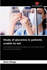 bokomslag Study of glycemia in patients unable to eat