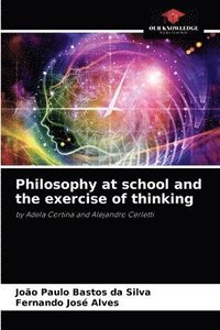 bokomslag Philosophy at school and the exercise of thinking