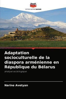 Adaptation socioculturelle de la diaspora armnienne en Rpublique du Blarus 1