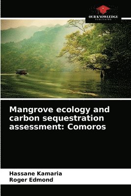 bokomslag Mangrove ecology and carbon sequestration assessment
