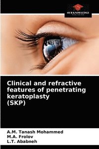 bokomslag Clinical and refractive features of penetrating keratoplasty (SKP)