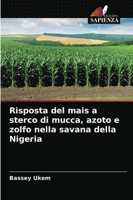 Risposta del mais a sterco di mucca, azoto e zolfo nella savana della Nigeria 1