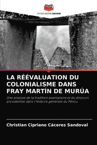 bokomslag La Rvaluation Du Colonialisme Dans Fray Martn de Mura