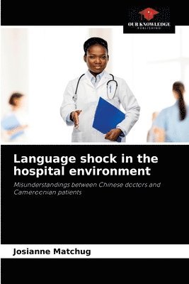 Language shock in the hospital environment 1