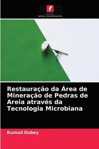 bokomslag Restaurao da rea de Minerao de Pedras de Areia atravs da Tecnologia Microbiana