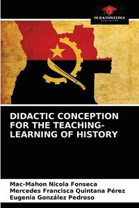 bokomslag Didactic Conception for the Teaching-Learning of History