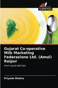bokomslag Gujarat Co-operative Milk Marketing Federazione Ltd. (Amul) Raipur