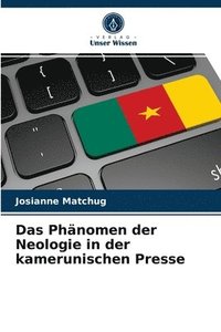 bokomslag Das Phnomen der Neologie in der kamerunischen Presse
