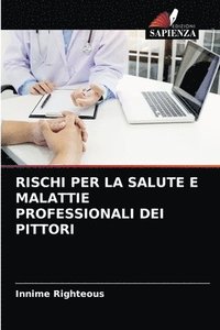 bokomslag Rischi Per La Salute E Malattie Professionali Dei Pittori
