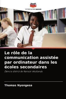 bokomslag Le rle de la communication assiste par ordinateur dans les coles secondaires