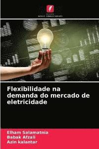 bokomslag Flexibilidade na demanda do mercado de eletricidade
